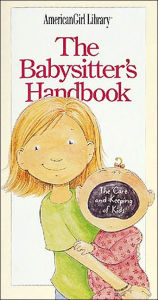 The Babysitter's Handbook: The Care and Keeping of Kids (American Girl Library Series)