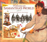 Welcome to Samantha's World, 1904: Growing up in America's New Century (American Girls Collection Series: Samantha)