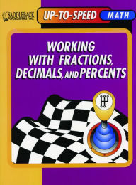 Working with Fractions, Decimals, and Percents- Up-to-Speed Math