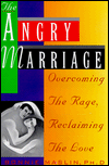Angry Marriage: Overcoming the Rage, Reclaiming the Love