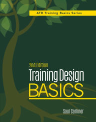 Title: Training Design Basics, 2nd Edition / Edition 2, Author: Saul Carliner