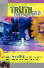 Truth Unplugged: Girls
