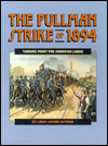 The Pullman Strike of 1894: Turning Point for American Labor