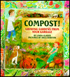 Compost: Growing Gardens From Your Garbage