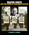 Walter White and the Power of Organized Protest