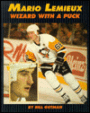 Mario Lemieux: Wizard with a Puck