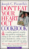 Don't Eat Your Heart Out Cookbook