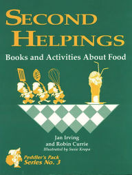 Title: Second Helpings: Books and Activities About Food, Author: Robin Currie