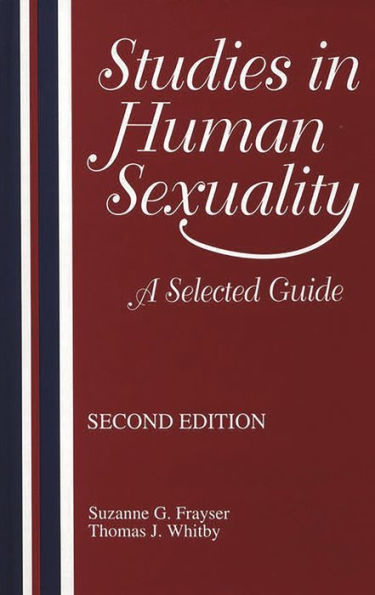 Studies in Human Sexuality: A Selected Guide / Edition 2