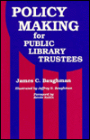 Policy Making for Public Library Trustees