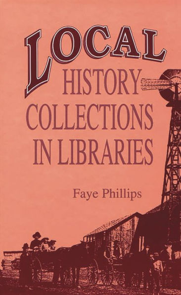 Local History Collections in Libraries / Edition 1