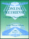 Online Retrieval: A Dialogue of Theory and Practice
