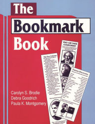 Title: The Bookmark Book, Author: Carolyn S. Brodie Ph.D.