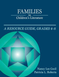 Families in Children's Literature: A Resource Guide, Grades 4-8