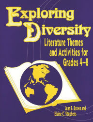Title: Exploring Diversity: Literature Themes and Activities for Grades 48, Author: Jean E. Brown