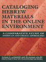 Cataloging Hebrew Materials in the Online Environment: A Comparative Study of American and Israeli Approaches