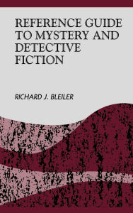 Title: Reference Guide to Mystery and Detective Fiction, Author: Richard Bleiler