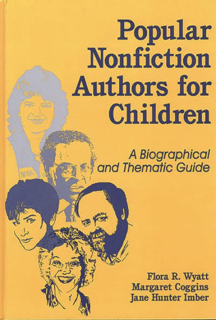 popular-nonfiction-authors-for-children-a-biographical-and-thematic