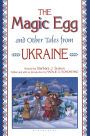 The Magic Egg and Other Tales from Ukraine