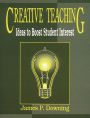 Creative Teaching: Ideas to Boost Student Interest / Edition 1
