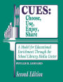 CUES: Choose, Use, Enjoy, Share: A Model for Educational Enrichment Through the School Library Media Center