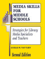 Media Skills for Middle Schools: Strategies for Library Media Specialists and Teachers