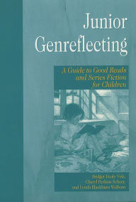 Title: Junior Genreflecting: A Guide to Good Reads and Series Fiction for Children, Author: Cheryl P. Scheer