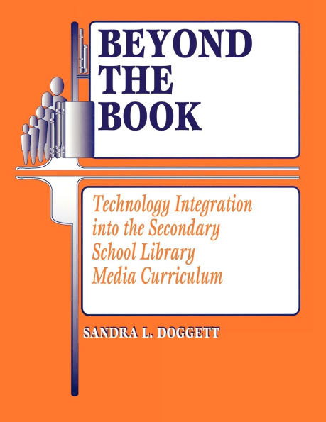 Beyond the Book: Technology Integration into the Secondary School Library Media Curriculum