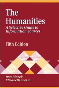 Title: The Humanities: A Selective Guide to Information Sources / Edition 5, Author: Elizabeth S. Aversa