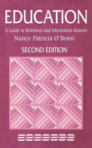 Education: A Guide to Reference and Information Sources Second Edition / Edition 2