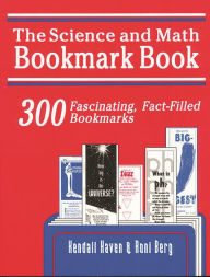 Title: Science and Math Bookmark Book: 300 Fascinating, Fact-Filled Bookmarks, Author: Roni Berg