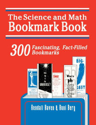 Title: Science and Math Bookmark Book: 300 Fascinating, Fact-Filled Bookmarks, Author: Roni Berg