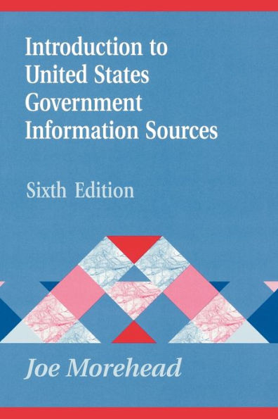 Introduction to United States Government Information Sources / Edition 6