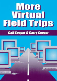 Title: More Virtual Field Trips, Author: Gail Cooper