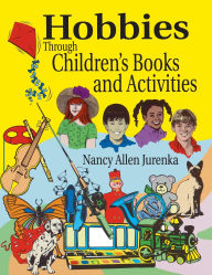 Title: Hobbies Through Children's Books and Activities, Author: Nancy A. Jurenka