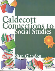Title: Caldecott Connections to Social Studies, Author: Shan Glandon