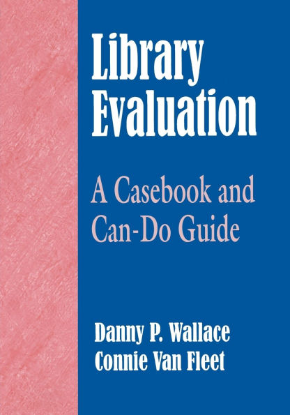Library Evaluation: A Casebook and Can-Do Guide