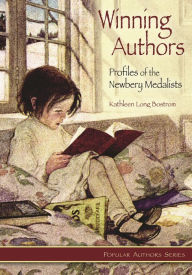Title: Winning Authors: Profiles of the Newbery Medalists, Author: Kathleen L. Bostrom