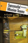 Successful Mission Teams: A Guide for Volunteers