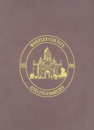 Whitley County and Its Families: 1835-1995