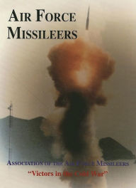 Title: Association of the Air Force Missileers: Victors in the Cold War, Author: Turner Publishing