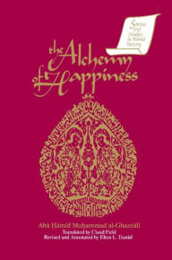 Title: The Alchemy of Happiness / Edition 1, Author: Abu Hamid Muhammad al-Ghazzali