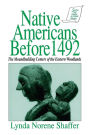 Native Americans Before 1492: Moundbuilding Realms of the Mississippian Woodlands / Edition 1