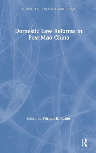 Title: Domestic Law Reforms in Post-Mao China, Author: Pitman B. Potter