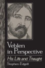 Veblen in Perspective: His Life and Thought / Edition 1