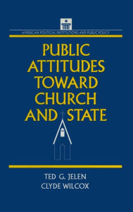 Title: Public Attitudes Toward Church and State, Author: Clyde Wilcox