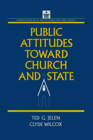 Title: Public Attitudes Toward Church and State / Edition 1, Author: Clyde Wilcox