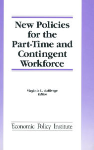 Title: New Policies for the Part-time and Contingent Workforce / Edition 1, Author: Virginia L. DuRivage