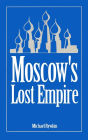 Moscow's Lost Empire / Edition 1