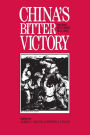 China's Bitter Victory: War with Japan, 1937-45
